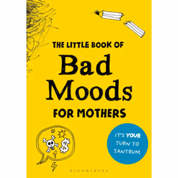 ISBN The Little Book of Bad Moods for Mothers, English, Paperback, 128 pages