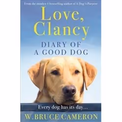 ISBN Love Clancy : The Diary of a Good Dog, General novel, English, Paperback, 336 pages