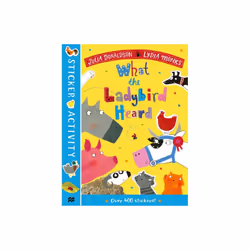 The What the Ladybird Heard Sticker Book by Donaldson & Julia