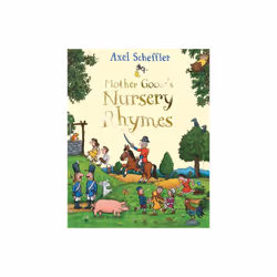 Mother Gooses Nursery Rhymes by Scheffler & Axel