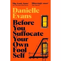 ISBN Before You Suffocate Your Own Fool Self, General novel, English, 240 pages