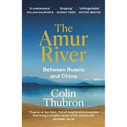 ISBN Amur River : Between Russia and China book Travel English 304 pages
