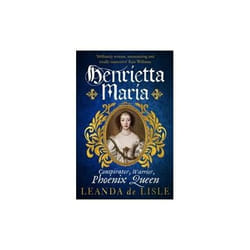 ISBN Henrietta Maria : Conspirator Warrior Phoenix Queen