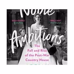 ISBN Noble Ambitions : The Fall and Rise of the Post-War Country House, History, English, Paperback, 416 pages