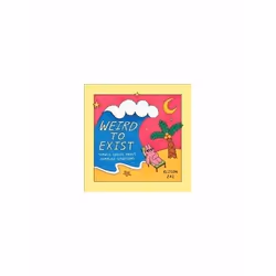 ISBN Weird to Exist, English, Hardcover, 144 pages