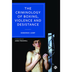 ISBN The Criminology of Boxing, Violence and Desistance