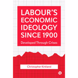 ISBN Labour’s Economic Ideology since 1900, Educational, 206 pages