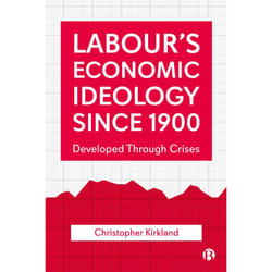ISBN Labour’s Economic Ideology since 1900
