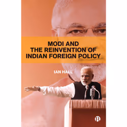 ISBN Modi and the Reinvention of Indian Foreign Policy, Educational, 235 pages