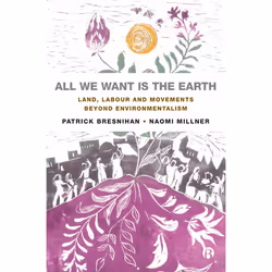 ISBN All We Want is the Earth, Educational, 194 pages