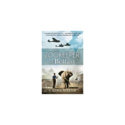 The Zookeeper of Belfast: A heart-stopping WW2 historical novel based on an incredible true story