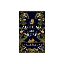 Alchemy and Rose : A sweeping new novel from the author of The House Between Tides, the Waterstones Scottish Book of the Year - Sarah Maine - book
