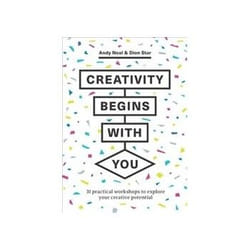 ISBN Creativity Begins With You: 31 Practical Workshops to Explore Your Creative Potential book Art & design English 240 pages