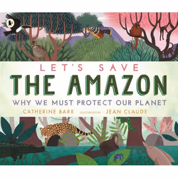 ISBN Let's Save the Amazon: Why we must protect our planet, Paperback, 32 pages