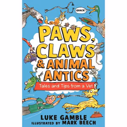ISBN Paws, Claws and Animal Antics: Tales and Tips from a Vet, Paperback, 272 pages