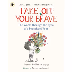 ISBN Take Off Your Brave: The World through the Eyes of a Preschool Poet, Paperback, 40 pages