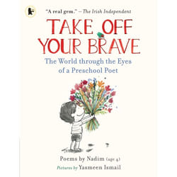 ISBN Take Off Your Brave: The World through the Eyes of a Preschool Poet book Paperback 40 pages