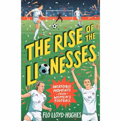 ISBN The Rise of the Lionesses: Incredible Moments from Women's Football, Paperback, 192 pages