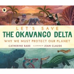 ISBN Let's Save the Okavango Delta: Why we must protect our planet, Paperback, 32 pages