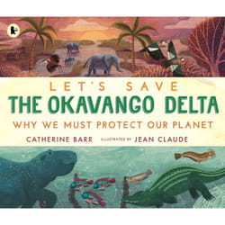 ISBN Let's Save the Okavango Delta: Why we must protect our planet book Paperback 32 pages