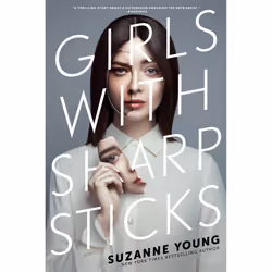 ISBN Girls with Sharp Sticks, Literary fiction, English, Paperback, 416 pages