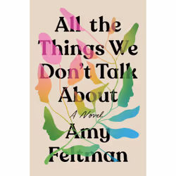 ISBN All the Things We Don't Talk About, Fiction, English, Hardcover, 320 pages