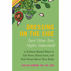 ISBN Dressing on the Side (and Other Diet Myths Debunked), Health, mind & body, English, Hardcover, 320 pages
