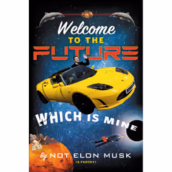 ISBN Welcome to the Future Which Is Mine, Humor, English, Hardcover, 192 pages