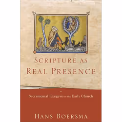 ISBN Scripture as Real Presence (Sacramental Exegesis in the Early Church), English, Paperback, 336 pages