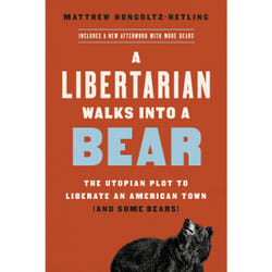 ISBN A Libertarian Walks Into a Bear book Politics English Paperback 304 pages