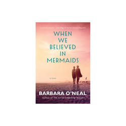 When We Believed in Mermaids by ONeal & Barbara