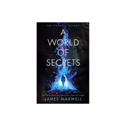 A World of Secrets by Maxwell & James