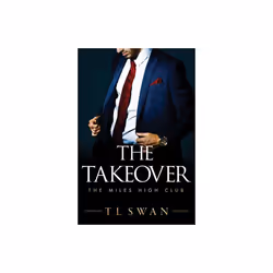 The Takeover by Swan & T L