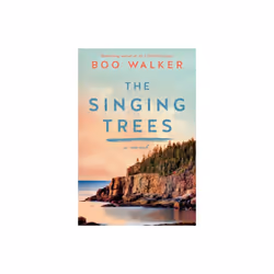 The Singing Trees : A Novel - Boo Walker - book
