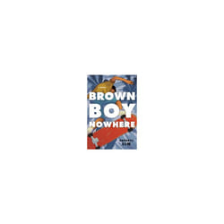 Brown Boy Nowhere : A Novel - Sheeryl Lim - book