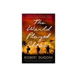 The World Played Chess : A Novel - Robert Dugoni - book