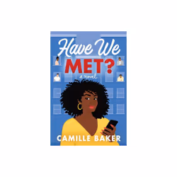 Have We Met? : A Novel - Camille Baker - book