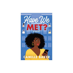 Have We Met? : A Novel - Camille Baker - book