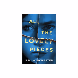 All the Lovely Pieces by Winchester & J.M.