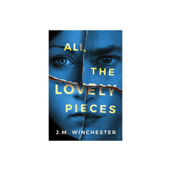 All the Lovely Pieces by Winchester & J.M.