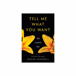 Tell Me What You Want-Or Leave Me by Maxwell & Megan