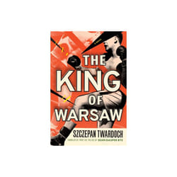 The King of Warsaw by Twardoch & Szczepan