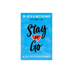 Stay or Go by Westheimer & Dr. Ruth K.