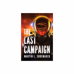 The Last Campaign by Shoemaker & Martin L.