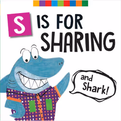 ISBN S Is for Sharing (and Shark!), Children's, English, 20 pages