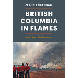ISBN British Columbia in Flames: Stories from a Blazing Summer book English Paperback 304 pages
