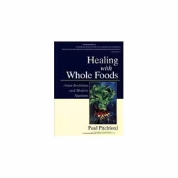 ISBN Healing with Whole Foods 3e : Asian Traditions and Modern Nutrition, English, Paperback, 750 pages
