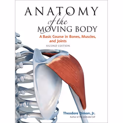 ISBN Anatomy of the Moving Body, Second Edition, Paperback, 280 pages