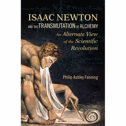 ISBN Isaac Newton and the Transmutation of Alchemy, Paperback, 272 pages