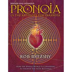 ISBN Pronoia Is the Antidote for Paranoia